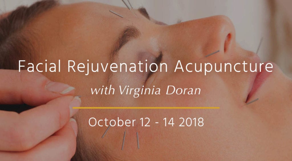 facial rejuvenation acupuncture with virginia doran october 12 - 14 2018